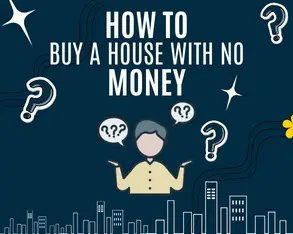 How to Buy a House with No Money